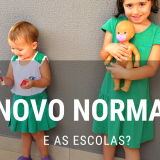 Novo normal. E as escolas?